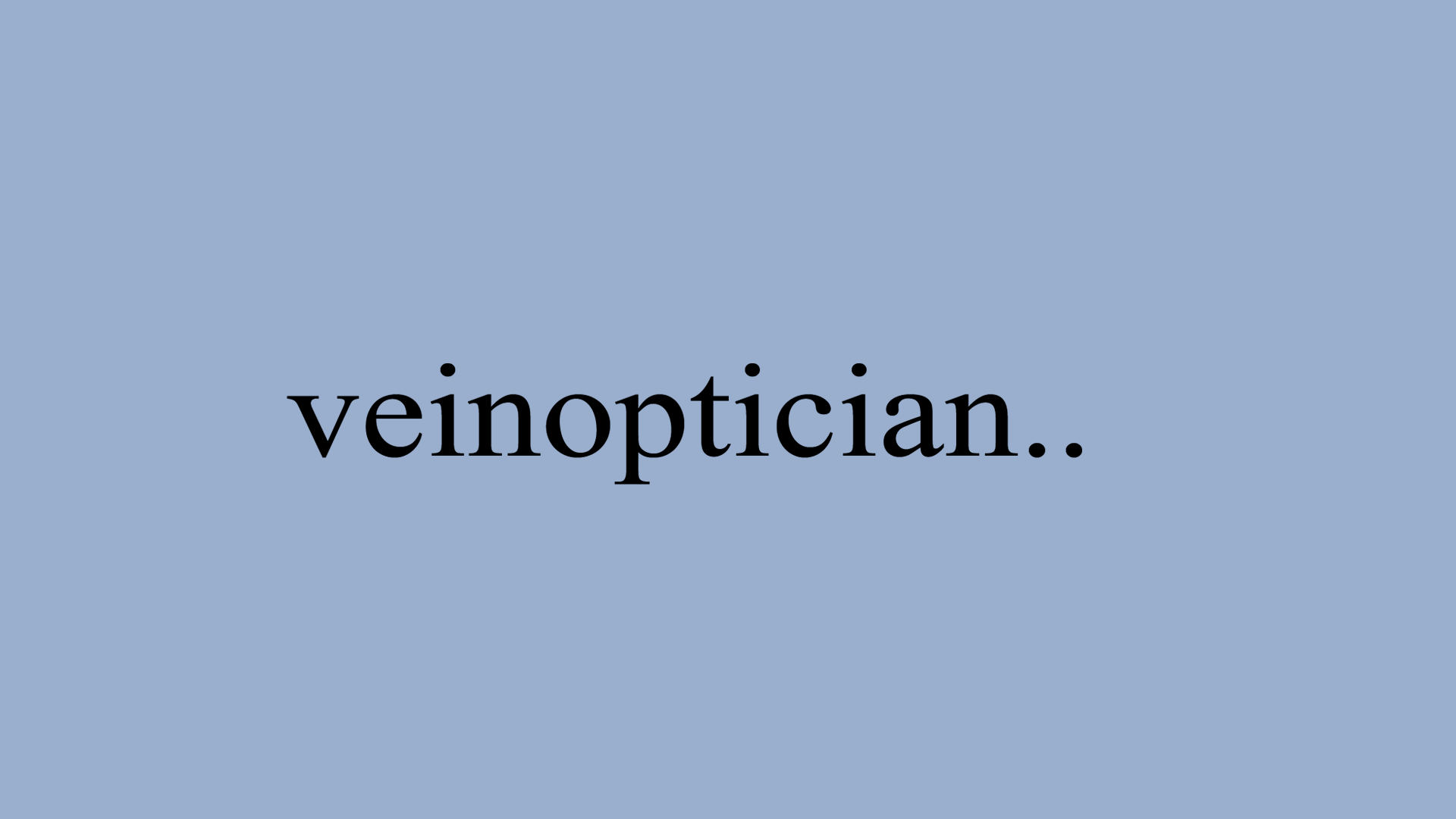 veinoptician